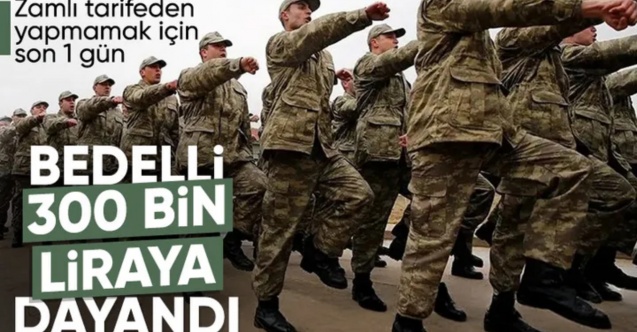 Bedelli askerlik ücreti güncellenecek: Zamsız ödeme için yarın son gün