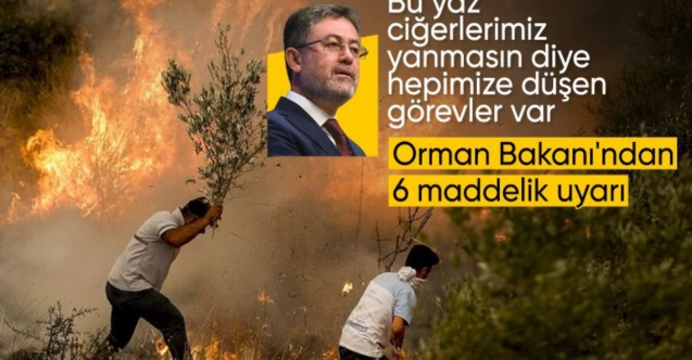 İbrahim Yumaklı: Orman yangınları için dikkatli olma zamanı