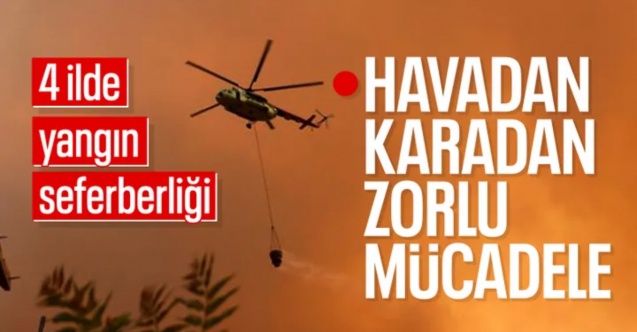 Türkiye'de yangınla mücadele: 4 ilde müdahaleler sürüyor