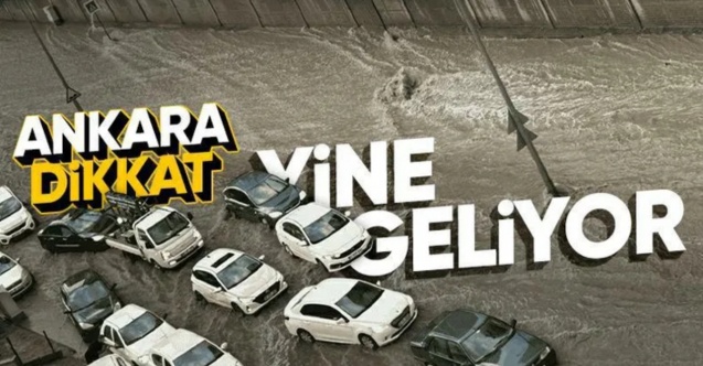 Ankara'ya bir kez daha kuvvetli yağış geliyor