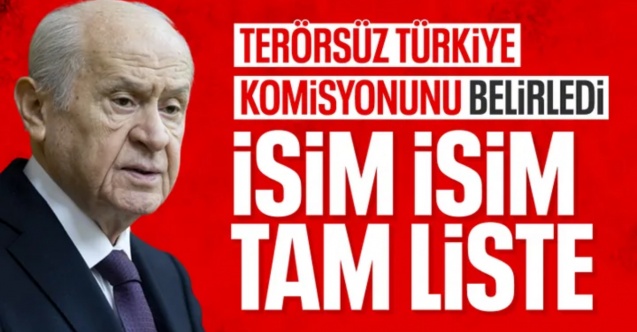 Devlet Bahçeli, Milli Birlik ve Dayanışma Komisyonu’nda yer alacak üyeleri açıkladı