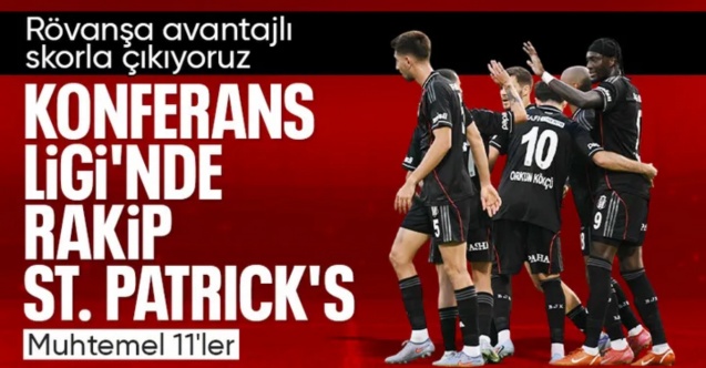 Beşiktaş - St. Patrick's maçının muhtemel 11'leri