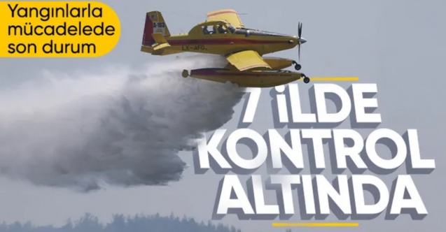 İbrahim Yumaklı: 7 ilde yangın tamamen kontrol altına alındı