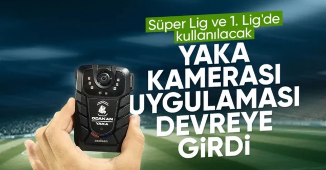 Süper Lig ve 1. Lig maçlarında yaka kamerası uygulaması devreye girdi