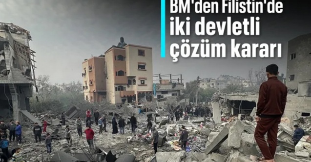 BM, Filistin'de iki devletli çözümün uygulanmasına ilişkin tasarıyı kabul etti