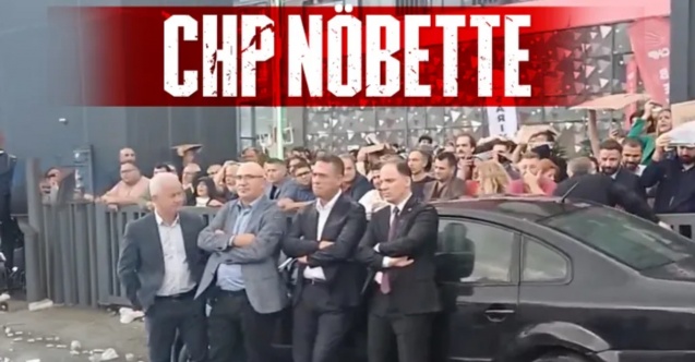 CHP İstanbul İl Başkanlığı'nda kayyum nöbeti