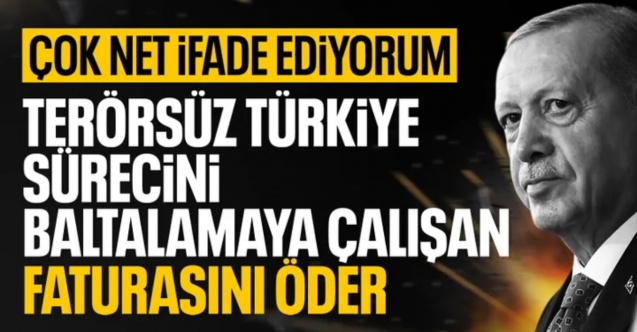 Cumhurbaşkanı Erdoğan'dan Terörsüz Türkiye mesajı