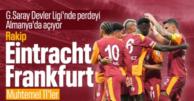 Eintracht Frankfurt - Galatasaray: Muhtemel 11'ler