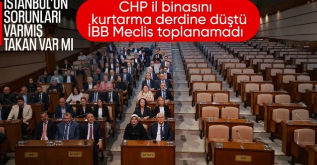 İBB Meclisi'nde CHP Grubu katılım sağlamadığı için Eylül oturumu yapılamadı