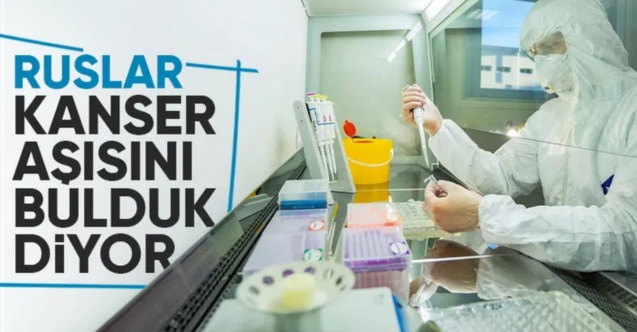 Rusya, kanser aşısının kullanıma hazır olduğunu ve tüm hastalara ücretsiz sunulacağını duyurdu