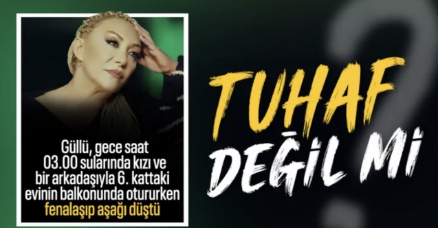 Sanatçı Güllü'nün ölümünde şüphe uyandıran detaylar