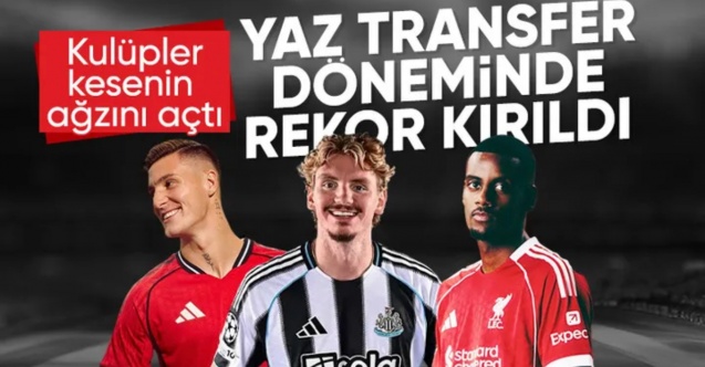 Yaz transfer döneminde harcama rekoru kırıldı