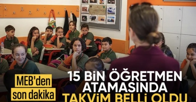 15 bin öğretmen atamasında takvim belli oldu