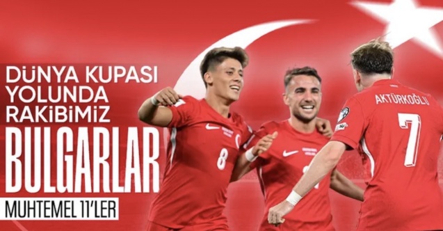 A Milli Futbol Takımı'mızın Bulgaristan maçı muhtemel 11'i