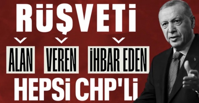 Cumhurbaşkanı Erdoğan'dan CHP'ye: Bu soygun düzenine bizzat kendileri göz yummuş