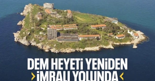 DEM Parti heyeti yeniden İmralı'da