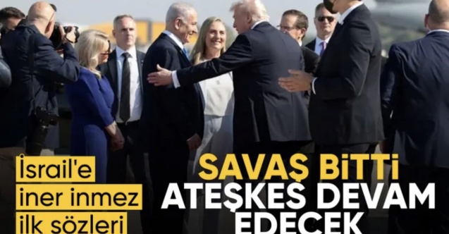 Donald Trump, İsrail'e indi: Ateşkes sürecek