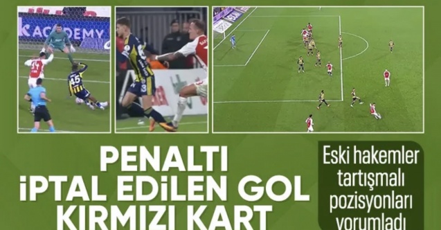 Eski hakemler, Fenerbahçe - Karagümrük maçında tartışma yaratan kararları değerlendirdi