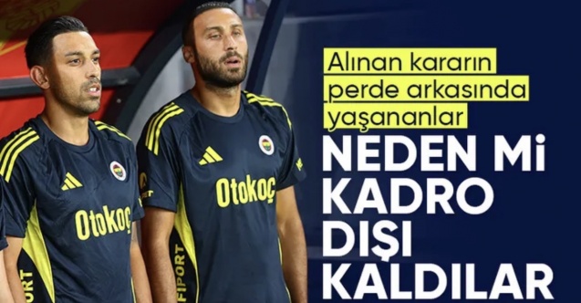 Fenerbahçe'deki kadro dışı kararlarının nedenleri