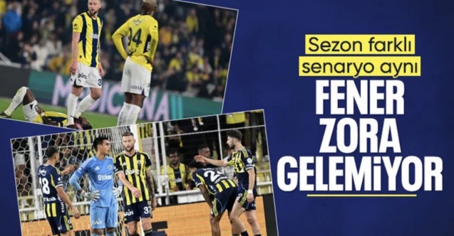 Fenerbahçe dişli rakiplere karşı zorlanmaya devam ediyor