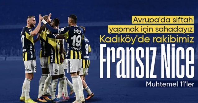 Fenerbahçe - Nice: Muhtemel 11'ler