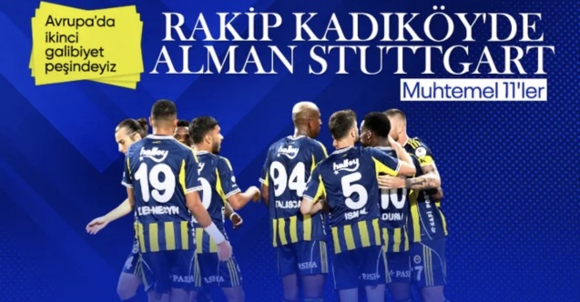 Fenerbahçe - Stuttgart: Muhtemel 11'ler