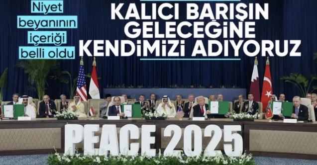 Gazze için tarihi zirvede niyet beyanı imzalandı: Kalıcı barışın geleceğine kendimizi adıyoruz