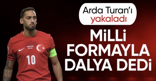 Hakan Çalhanoğlu, A Milli Takım formasıyla "dalya" dedi