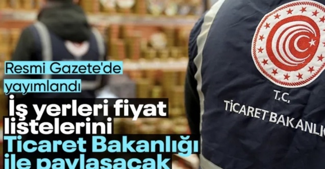İş yerlerine yeni zorunluluk: Fiyat listeleri Ticaret Bakanlığı’na bildirilecek
