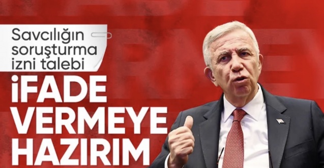 Mansur Yavaş, soruşturma iznine ilişkin konuştu