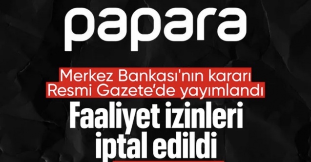 Merkez Bankası, Papara'nın faaliyet izinlerini iptal etti