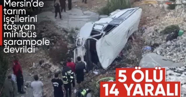 Mersin’de minibüs şarampole yuvarlandı: 5 ölü