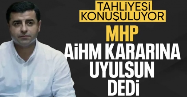 MHP'li Feti Yıldız'dan Selahattin Demirtaş'ın tahliyesine ilişkin açıklama