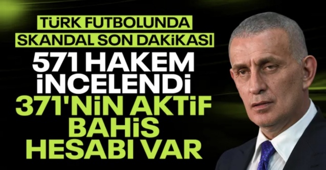 TFF Başkanı İbrahim Hacıosmanoğlu: Aktif 152 hakemin bahis oynadığı tespit edilmiştir