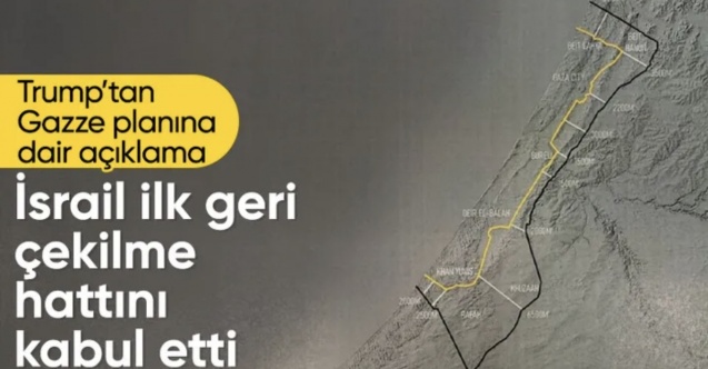 Trump'tan Gazze açıklaması: İsrail ilk geri çekilme hattını kabul etti