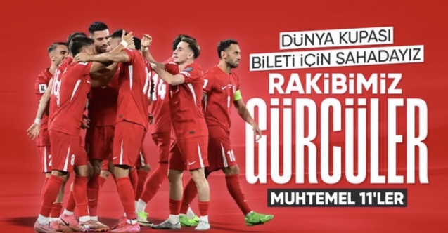 Türkiye - Gürcistan: Muhtemel 11'ler