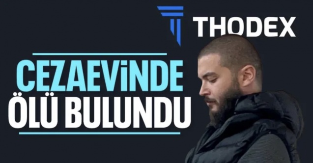 Thodex'in kurucusu Faruk Fatih Özer, cezaevindeki odasında ölü bulundu