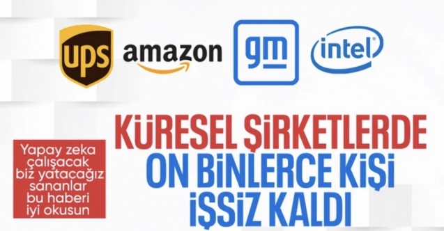 Yapay zeka etkisi: Büyük şirketler, onbinlerce çalışanını işten çıkarıyor