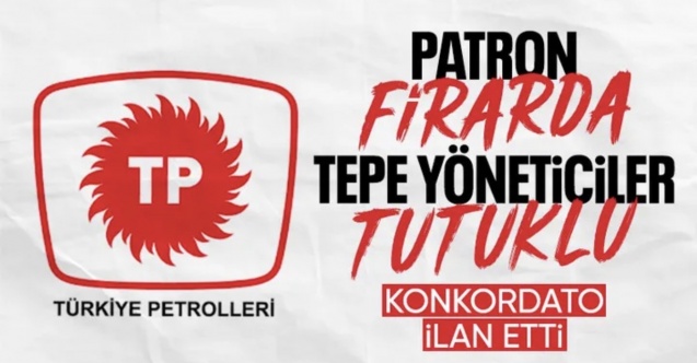 Yöneticileri tutuklanan Türkiye Petrolleri konkordato ilan etti