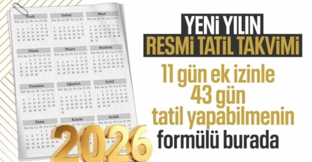 2026 yılı resmi tatil günleri belli oldu: 11 gün izinle 43 gün tatil yapma fırsatı