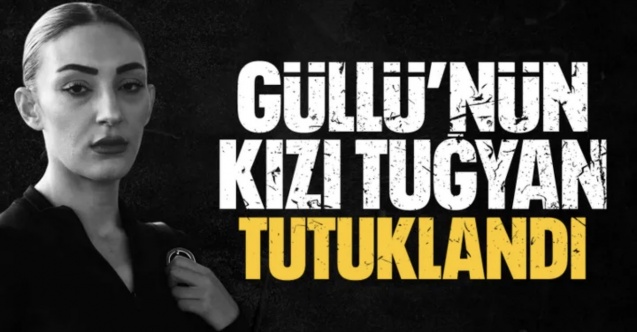 Güllü'nün kızı Tuğyan, annesini öldürme suçlamasıyla tutuklandı
