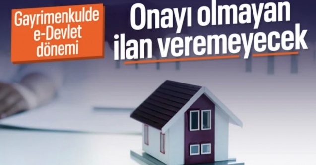 Gayrimenkul ilanlarında yeni dönem: e-Devlet onayı olmadan verilmeyecek