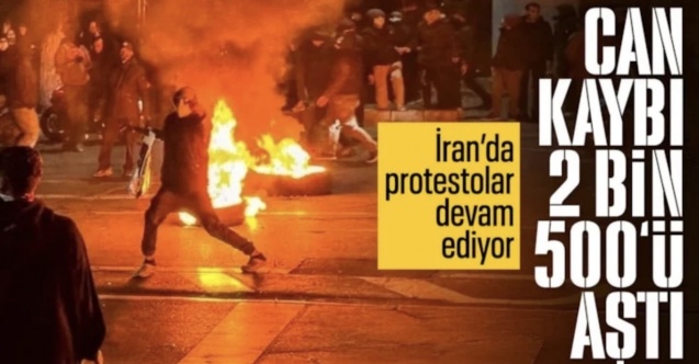 İran'da gösterilerde ölenlerin sayısı 2 bin 500'ü aştı