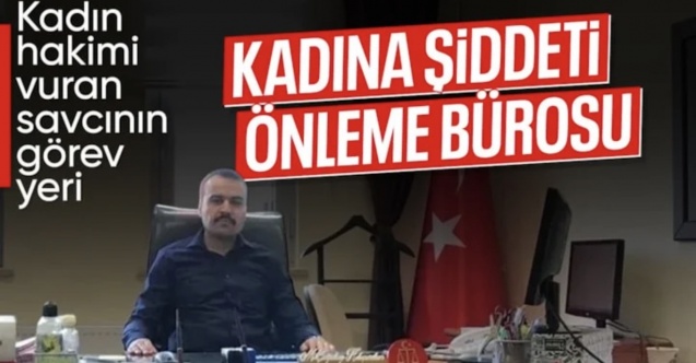 İstanbul'da hakimeyi silahla vuran savcının görev yeri şaşırttı