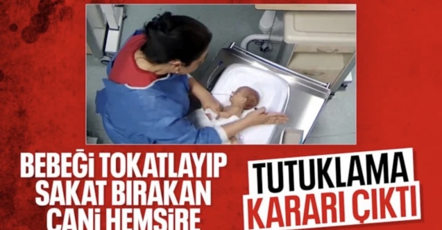 Kahramanmaraş'ta 5 günlük bebeğe şiddet uygulayan hemşireye tutuklama talebi