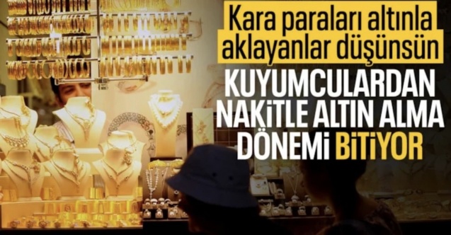 Kuyumcularda nakit satış dönemi sona eriyor! Kartlı ya da IBAN'lı dönem başlıyor