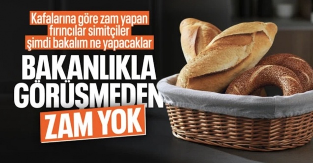 Simit ve ekmek zammında yeni düzenleme: Bakanlığın görüşü alınacak