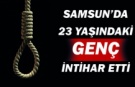 Samsun'da 23 yaşındaki genç intihar etti