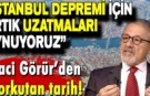Prof. Dr. Naci Görür: İstanbul’da minimum 500 bin insan ölümle burun buruna