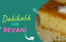 Tatlıların en sevileni: Revani